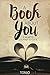A Book About You: A Heart's Journey to Love