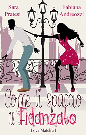 Come ti spaccio il fidanzato (Love Match Vol. 1) (Italian Edition)