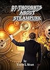 27 Thoughts About Steampunk (27 Thoughts on Social DIY Book 1)