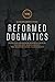 Reformed Dogmatics: Ecclesiology, The Means of Grace, Eschatology