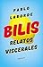BILIS – Relatos Viscerales