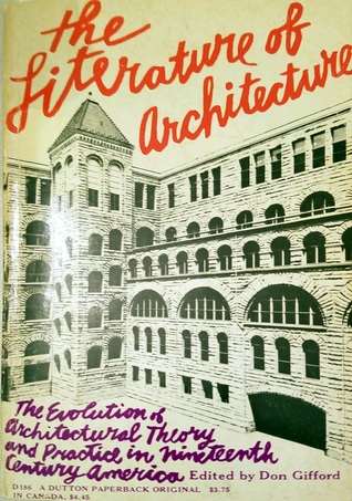 The Literature of Architecture: The Evolution of Architectural Theory and Practice in Nineteenth Century America