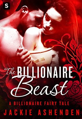 The Billionaire Beast (Billionaire Fairy Tales, #2)