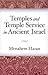 Temples and Temple-Service in Ancient Israel: An Inquiry into Biblical Cult Phenomena and the Historical Setting of the Priestly School