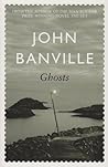 Ghosts by John Banville