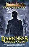 Darkness Outside and In (Hidden City #3)