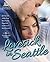 Lovesick in Seattle: 6 Washington State Romances