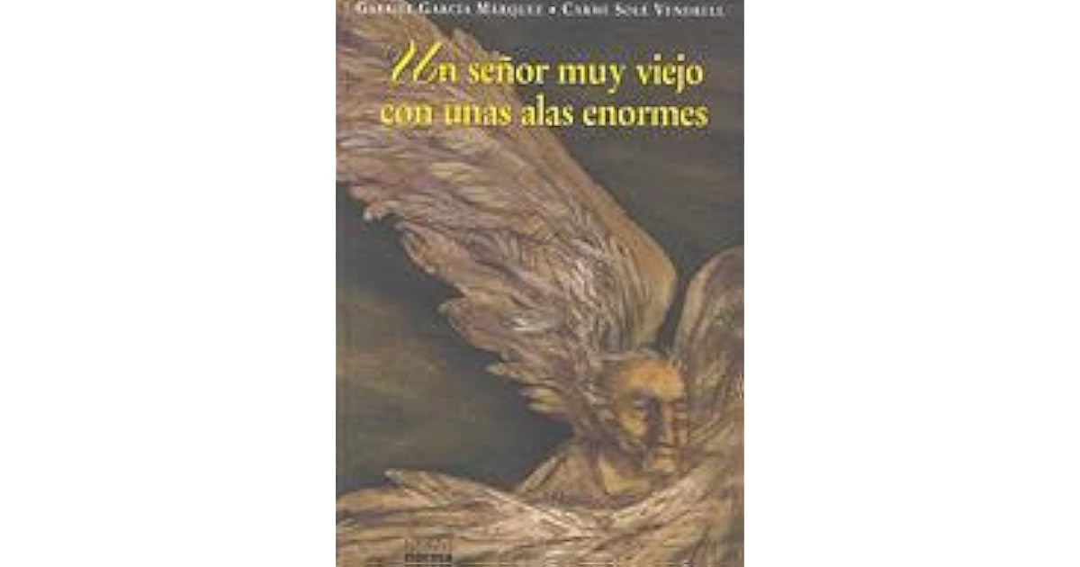 Un señor muy viejo con unas alas enormes by Gabriel García