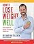 How to Lose Weight Well: Keep weight off forever, the healthy, simple way