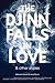 The Djinn Falls in Love & Other Stories