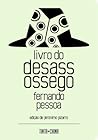 Livro do desassossego by Fernando Pessoa Livro do desassossego by Fernando Pessoa