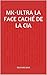 MK-ULTRA LA FACE CACHEE DE LA CIA: l'un des dossier le plus sombre de notre histoire contemporaine (French Edition)