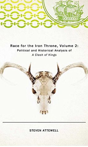 Race for the Iron Throne, Vol. II: Political and Historical Analysis of "A Clash of Kings" (Kindle Edition)