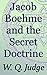 Jacob Boehme and the Secret Doctrine: Theosophical Classics