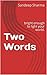 Two Words by Sandeep Ravidutt Sharma