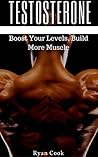 Testosterone: Boost Levels, Build More Muscle