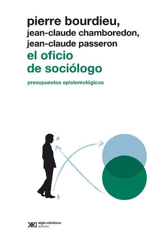 El oficio de sociólogo: Presupuestos epistemológicos