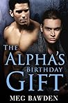 The Alpha's Birthday Gift by Meg Bawden
