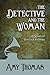The Detective and the Woman by Amy      Thomas