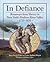 In Defiance: Runaways from Slavery in New York's Hudson River Valley, 1735-1831