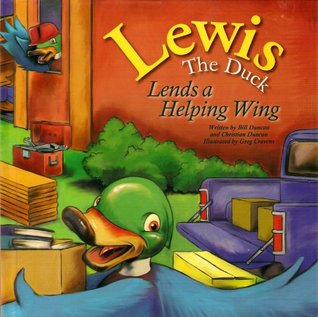 Lewis the Duck Lends a Helping Wing (Lewis the Duck)
