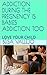 Addiction During Pregnency Is Baby Addicted Also: Love your Child (Angel Miracles in the First Year of Life #1)