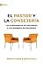 El Pastor Y La Consejeria (The Pastor and Counseling) - 9Marks: The Basics of Shepherding Members in Need (Spanish Edition)