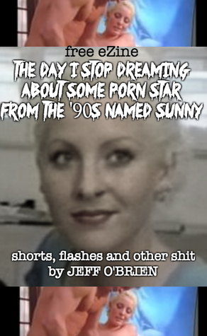 The Day I Stop Dreaming About Some Porn Star from the 90s named Sunny