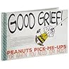 Good Grief! Peanuts Pick-Me-Ups For When You Need 'Em Most by Charles M. Schulz