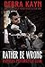 Rather Be Wrong (Ronacks Mo...
