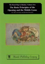 The Basic Principles of the Opening and Middle Game (The Road Map to Shodan, #2)