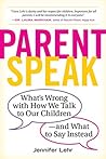 Book cover for ParentSpeak: What's Wrong with How We Talk to Our Children--and What to Say Instead