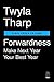 Forwardness: Make Next Year Is Your Best Year