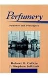Perfumery: Practice and Principles Perfumery: Practice and Principles