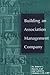 Building An Association Management Company by Robert C. Harris
