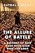 The Allure of Battle by Cathal J. Nolan