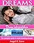 Dreams: Dream interpretation: The complete guide to understanding dreams (Lucid Dreaming, Dream Analysis, Dream Meanings Book 1)