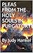 PLEAS FROM THE HOLY SOULS IN PURGATORY: By Judy Hankel