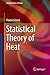 Statistical Theory of Heat (Graduate Texts in Physics)
