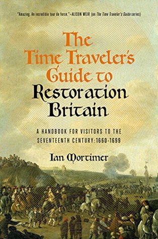 The Time Traveler's Guide to Restoration Britain