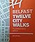 Belfast - Twelve City Walks