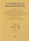 La Magie de la Rose-Croix d'Or
