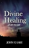Divine Healing: A...