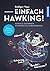 Einfach Hawking!: Geniale Gedanken schwerelos verständlich (German Edition)