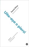 Uite-aşa o pierzi