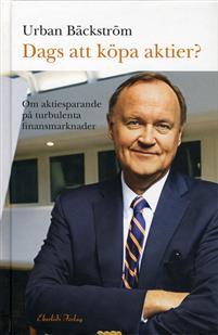 Dags att köpa aktier? : om aktiesparande på turbulenta finansmarknader (Hardcover)