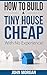 How To Build a Tiny House Cheap With No Experience