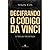 Decifrando o Código Da Vinci