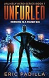 Unfurled: Heroing is a Tough Gig (Unlikely Hero, #1) Book cover for Unfurled: Heroing is a Tough Gig (Unlikely Hero, #1)