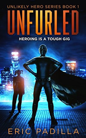 Unfurled: Heroing is a Tough Gig (Unlikely Hero, #1)